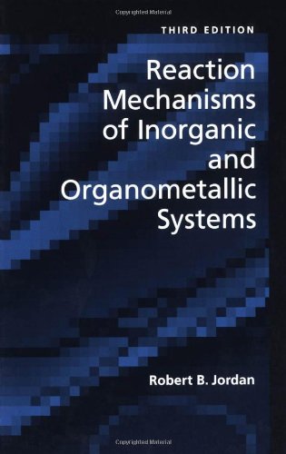 Reaction Mechanisms Of Inorganic And Organometallic Systems 3rd Edition Robert B Jordan