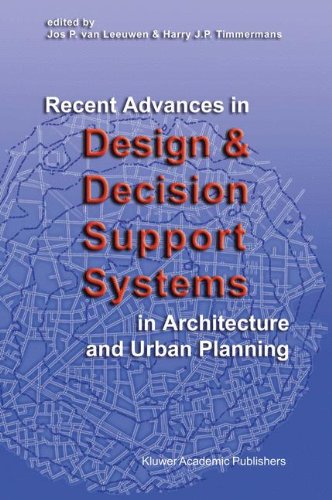 Recent Advances In Design And Decision Support Systems In Architecture And Urban Planning 1st Edition Jos P Van Leeuwen