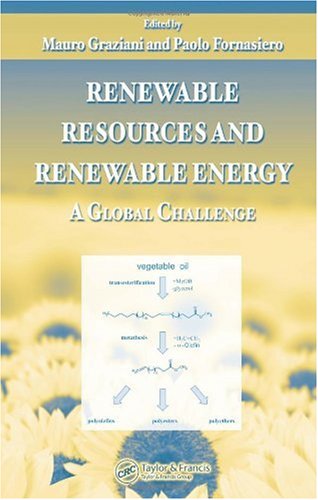 Renewable Resources And Renewable Energy A Global Challenge 1st Edition Paolo Fornasiero