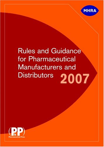 Rules And Guidance For Pharmaceutical Manufacturers And Distributors 2007 1st Edition Mhra