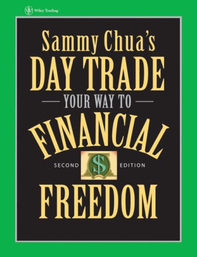 Sammy Chuas Day Trade Your Way To Financial Freedom 2nd Edition Sammy Chua