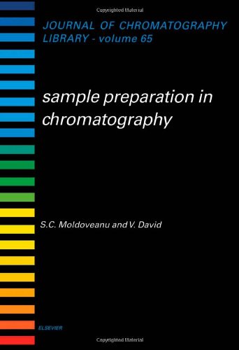 Sample Preparation In Chromatography 1st Edition Serban C Moidoveanu And Victor David Eds