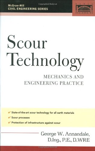 Scour Technology Mechanics And Engineering Practice 1st Edition George W Annandale