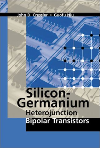 Silicongermanium Heterojunction Bipolar Transistors 1st Edition John D Cressler