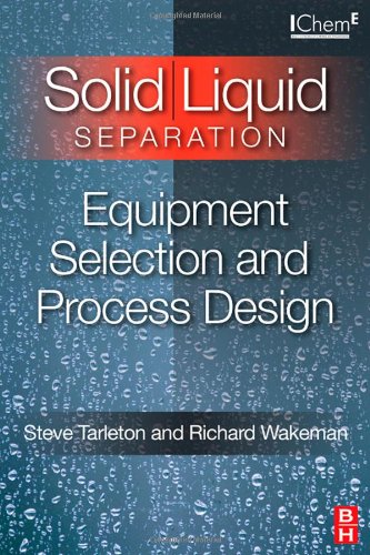 Solidliquid Separation Equipment Selection And Process Design 1st Edition Steve Tarleton