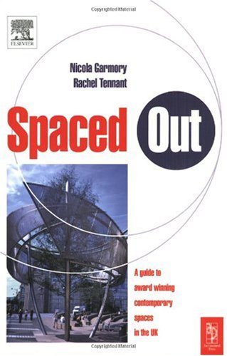 Spaced Out A Guide To Best Contemporary Urban Spaces First Edition Nicola Garmory