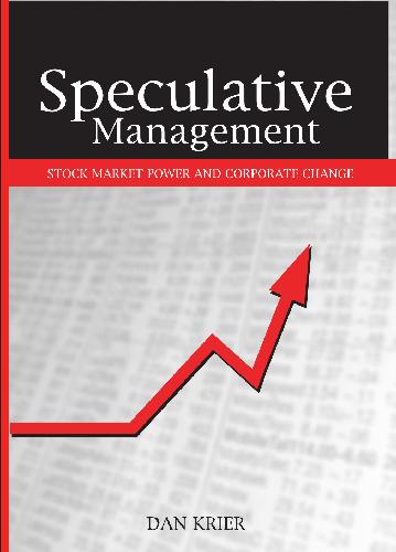 Speculative Management Stock Market Power And Corporate Change Krier D