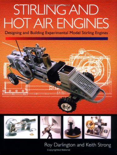 Stirling And Hot Air Engines 1st Edition Roy Darlington Keith Strong