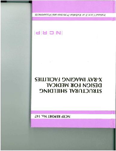 Structural Shielding Design For Medical Xray Imaging Facilities 1st Edition National Council On Radiation Protection And Measurements