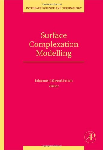 Surface Complexation Modelling 1st Edition Johannes Ltzenkirchen Eds