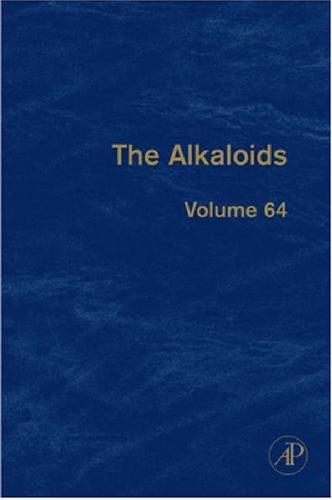 The Alkaloids Chemistry And Biology Vol 64 Geoffrey A Cordell Ed