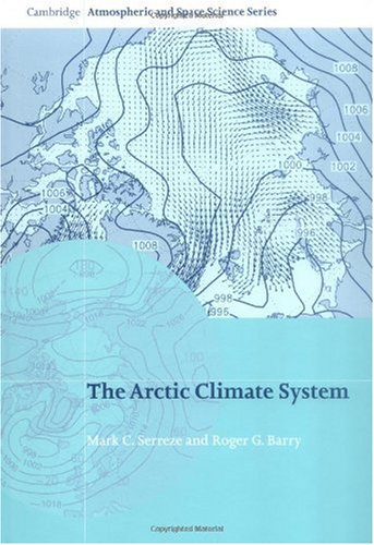The Arctic Climate System Mark C Serreze Roger G Barry