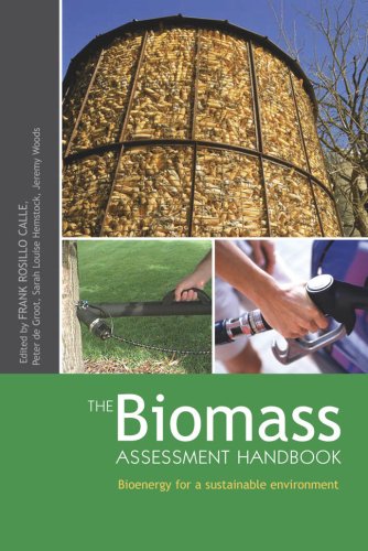 The Biomass Assessment Handbook Bioenergy For A Sustainable Environment 1st Edition Frank Rosillocalle