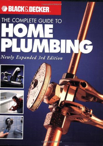 The Complete Guide To Home Plumbing 3rd Editors Of Creative Publishing