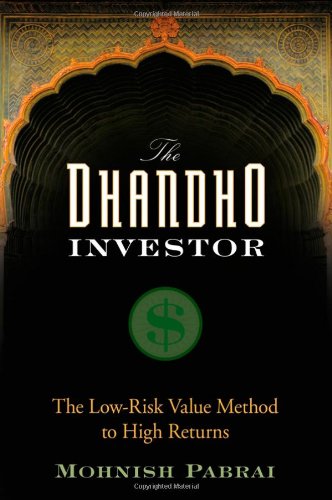 The Dhandho Investor The Lowrisk Value Method To High Returns Mohnish Pabrai