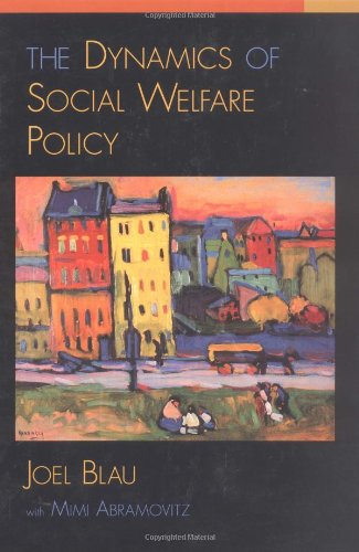 The Dynamics Of Social Welfare Policy 1st Edition Joel Blau Mimi Abramovitz