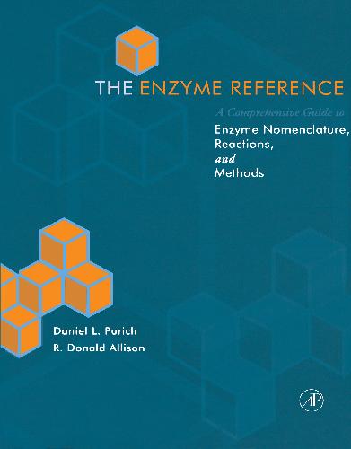 The Enzyme Reference A Comprehensive Guidebook To Enzyme Nomenclature Reactions And Methods 1st Edition Daniel L Purich