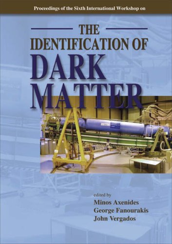 The Identification Of Dark Matter Proceedings Of The 6th International Workshop Rhodes Greece 1116 September 2006 Minos Axenides