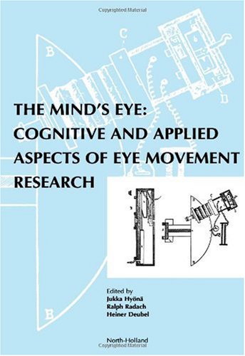 The Minds Eye Cognitive And Applied Aspects Of Eye Movement Research 1st Edition Ralph Radach