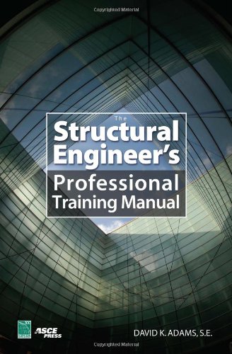The Structural Engineers Professional Training Manual 1st Edition Dave Adams