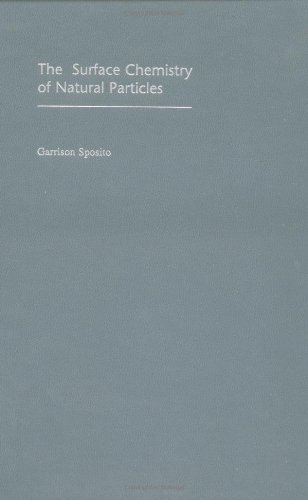 The Surface Chemistry Of Natural Particles Garrison Sposito