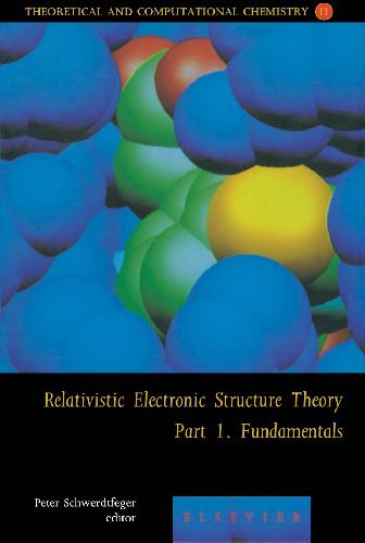 Relativistic Electronic Structure Theory Peter Schwerdtfeger Eds