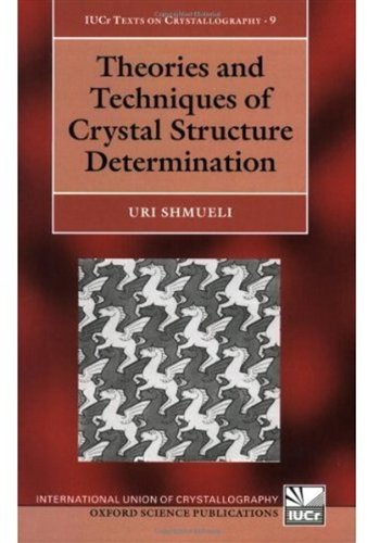 Theories And Techniques Of Crystal Structure Determination Uri Shmueli