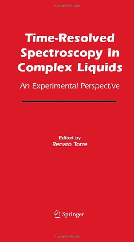 Timeresolved Spectroscopy In Complex Liquids 1st Edition Renato Torre