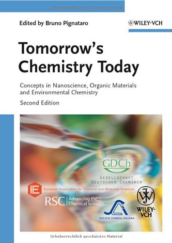 Tomorrows Chemistry Today Concepts In Nanoscience Organic Materials And Environmental Chemistry Bruno Pignataro