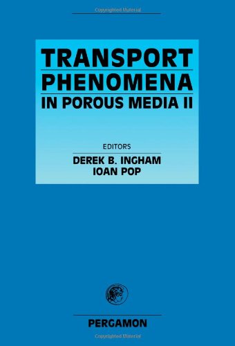 Transport Phenomena In Porous Media Ii I Pop Derek B Ingham