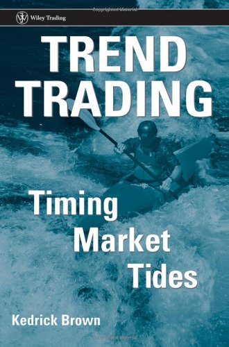 Trend Trading Timing Market Tides 1st Edition Kedrick Brown