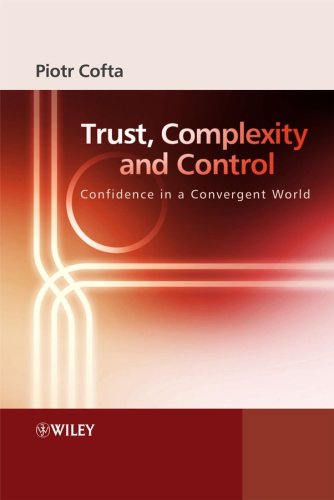 Trust Complexity And Control Confidence In A Convergent World Piotr Cofta