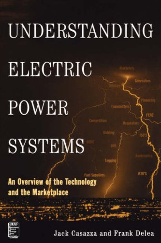 Understanding Electric Power Systems An Overview Of The Technology And The Marketplace Jack Casazza