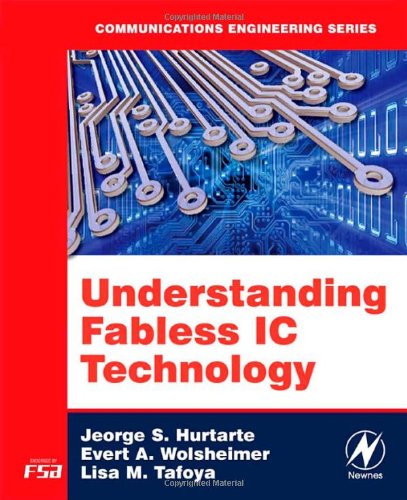 Understanding Fabless Ic Technology Jeorge S Hurtarte Evert A Wolsheimer