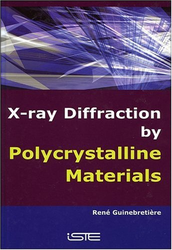 Xray Diffraction By Polycrystalline Materials Illustrated Edition Ren Guinebretire