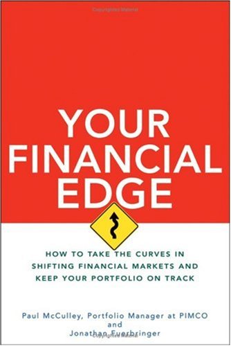 Your Financial Edge How To Take The Curves In Shifting Financial Markets And Keep Your Portfolio On Track Annotated Edition Paul Mcculley