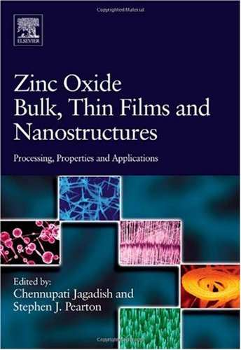 Zinc Oxide Bulk Thin Films And Nanostructures Processing Properties And Applications 1st Edition Chennupati Jagadish
