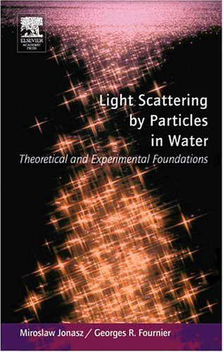 Light Scattering By Particles In Water Theoretical And Experimental Foundations 1st Edition Miroslaw Jonasz