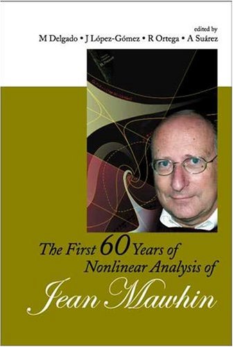 The First 60 Years Of Nonlinear Analysis Of Jean Mawhin Sevilla 2003 M Delgado
