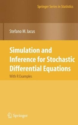 Simulation And Inference For Stochastic Differential Equations With R Examples 1st Edition Stefano M Iacus Auth