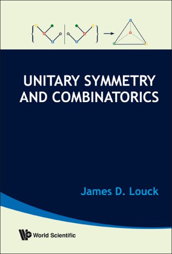 Unitary Symmetry And Combinatorics James D Louck