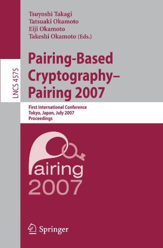 Pairingbased Cryptography Pairing 2007 First International Conference Tokyo Japan July 24 2007 Proceedings 1st Edition Dan Boneh Auth