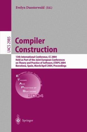 Compiler Construction 13th International Conference Cc 2004 Held As Part Of The Joint European Conferences On Theory And Practice Of Software Etaps 2004 Barcelona Spain March 29 April 2 2004 Proceedings 1st Edition Mary Lou Soffa Auth