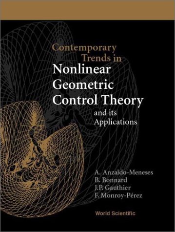 Contemporary Trends In Nonlinear Geometric Control Theory And Its Applications F Monroyperez