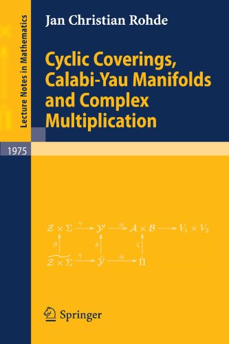 Cyclic Coverings Calabiyau Manifolds And Complex Multiplication 1st Edition Christian Rohde Auth