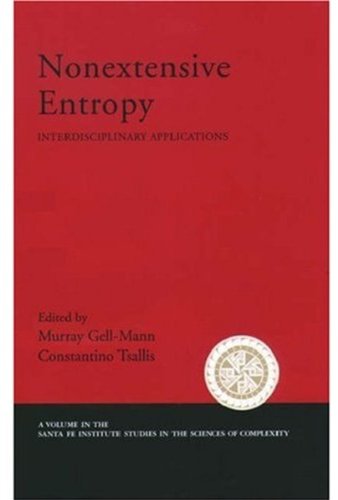 Nonextensive Entropy Interdisciplinary Applications Santa Fe Institute Studies On The Sciences Of Complexity 1st Edition Murray Gellmann