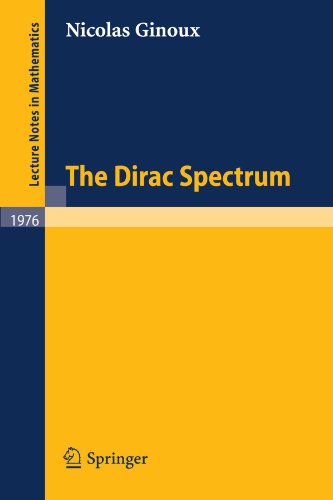The Dirac Spectrum 1st Edition Nicolas Ginoux Auth