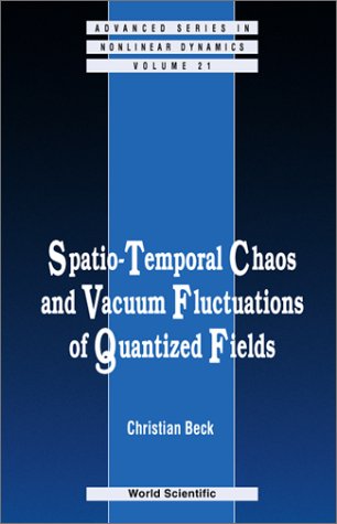 Spatiotemporal Chaos And Vacuum Fluctuations Of Quantized Fields 1st Christian Beck