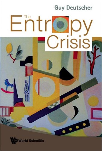 The Entropy Crisis Guy Deutscher