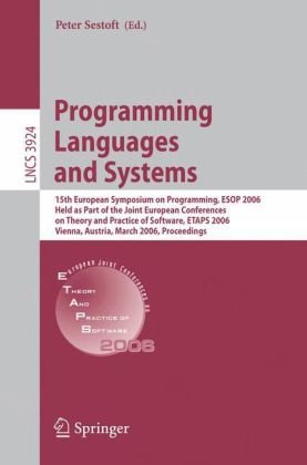 Programming Languages And Systems 15th European Symposium On Programming Esop 2006 Held As Part Of The Joint European Conferences On Theory And Practice Of Software Etaps 2006 Vienna Austria March 2728 2006 Proceedings 1st Edition Sophia Drossopoulou